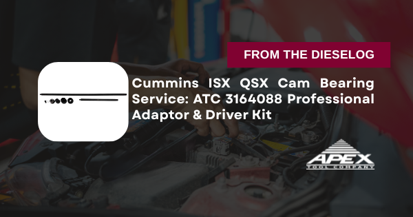 ATC 3164088 Cummins ISX QSX cam bearing adaptor and driver kit